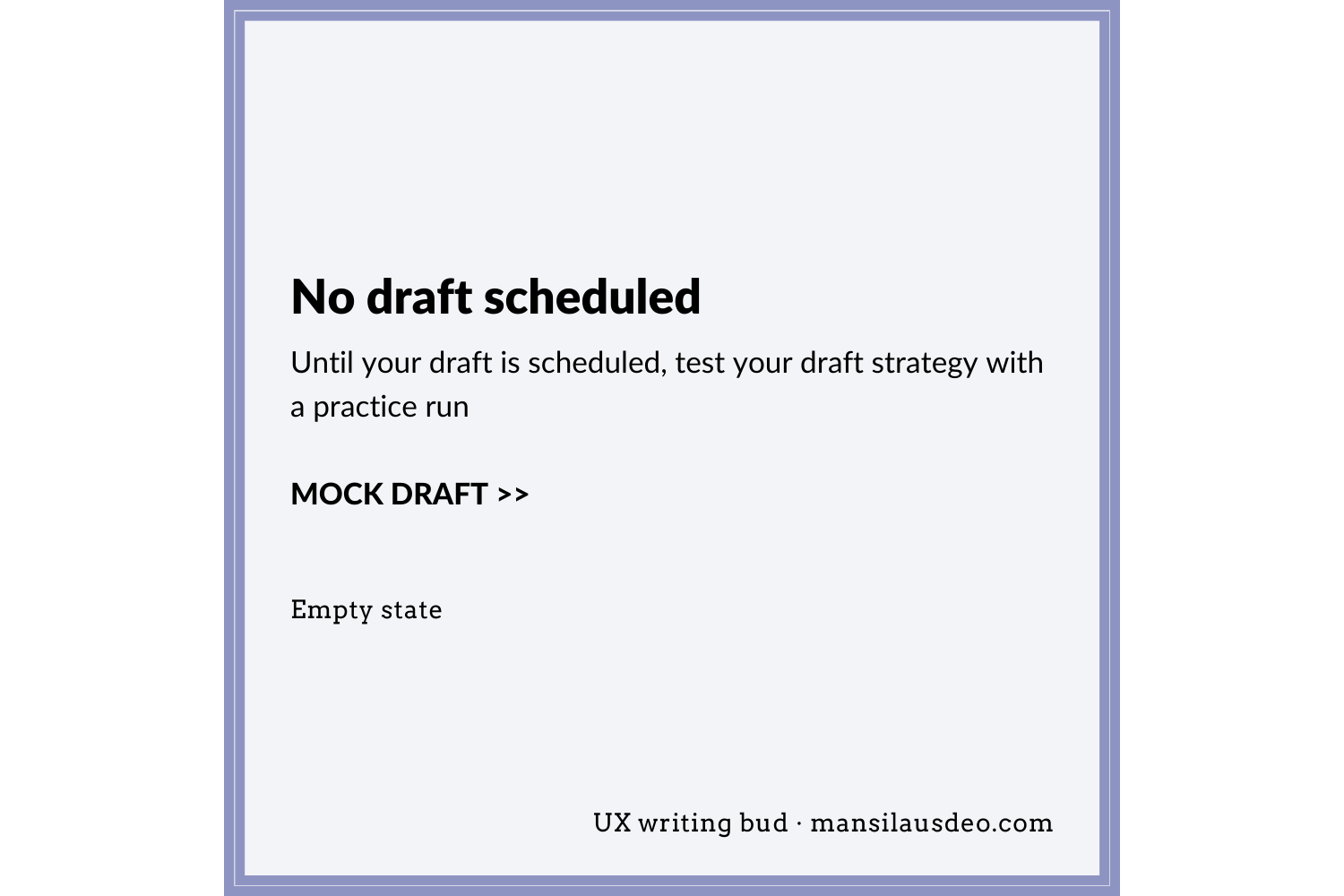 No draft scheduled Until your draft is scheduled, test your draft strategy with a practice run MOCK DRAFT >> UX Writing Bud