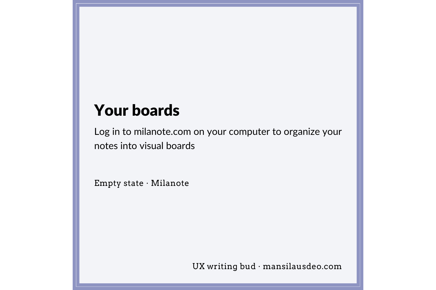 Log in to Milanote on your computer to organize your notes into visual boards Empty state - Milanote UX writing bud