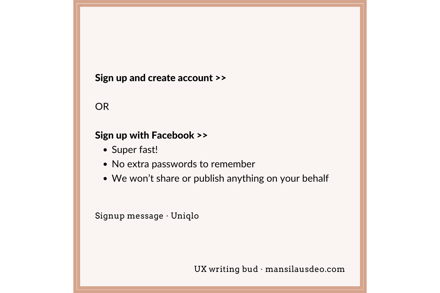Sign up and create account >> OR Sign up with Facebook >> ✔️ Super fast! ✔️ No extra passwords to remember ✔️ We won’t share or publish anything on your behalf Signup form • Uniqlo UX writing bud
